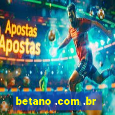 betano .com .br